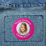 Birthday party hot pink photo girl name button<br><div class="desc">A hot pink background. Personalize and add a photo and age. With the text: Happy Birthday. Curved text. White colored text.   Personalize and add a name.</div>