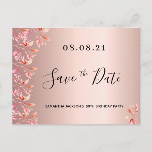 Birthday party rose gold pink floral save the date postcard
