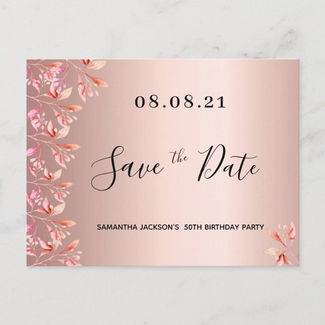 Birthday party rose gold pink floral save the date postcard (Front)