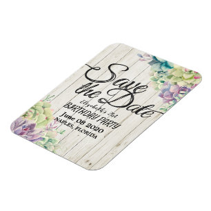 Birthday Party Save The Date Succulent Rustic Wood Magnet