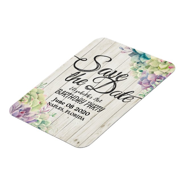 Birthday Party Save The Date Succulent Rustic Wood Magnet (Left Side)