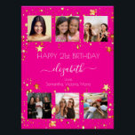 Birthday photo collage hot pink best friends poster<br><div class="desc">For a woman's 21st (or any age) birthday, celebrating her life with a collage of 6 of your high quality photos of her, her friends, family, interest or pets. Personalize and add her name, age 21 and your names. A trendy hot pink background color. Her name is written with a...</div>
