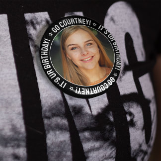 Birthday Photo Make Your Own Custom Personalized Button
