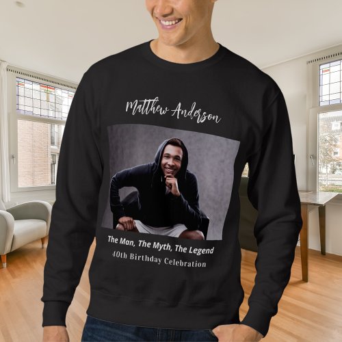 Birthday photo man myth legend name fun sweatshirt