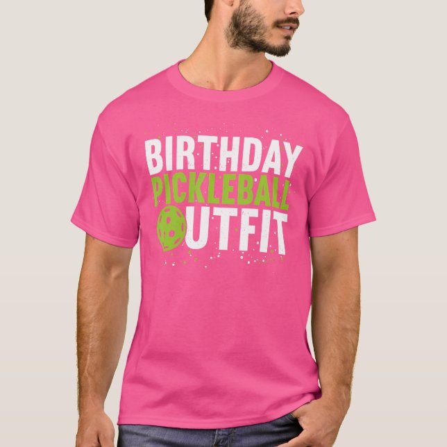 Birthday Pickleball Outfit  Funny Pickleball T-Shirt (Front)