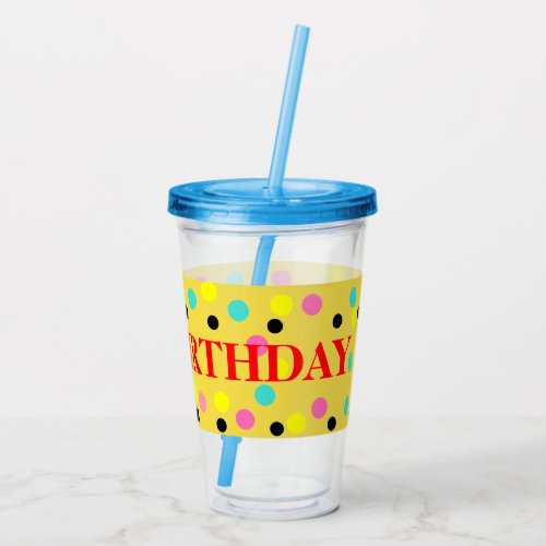 Birthday Pink Blue Yellow Polka Dots Acrylic Tumbler