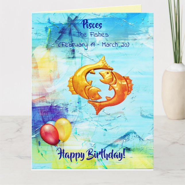 Birthday Pisces -Fishes (Feb 19 - Mar 20)  Card (Front)