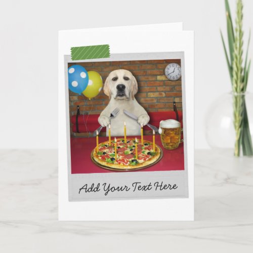 Birthday Pizza Labrador Retriever Dog Funny Card