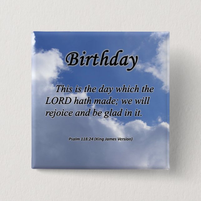 Birthday Psalm 118-24 Pinback Button (Front)