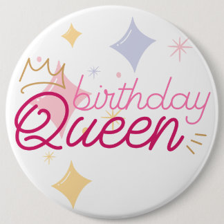 Birthday Queen 6" colossal round Button