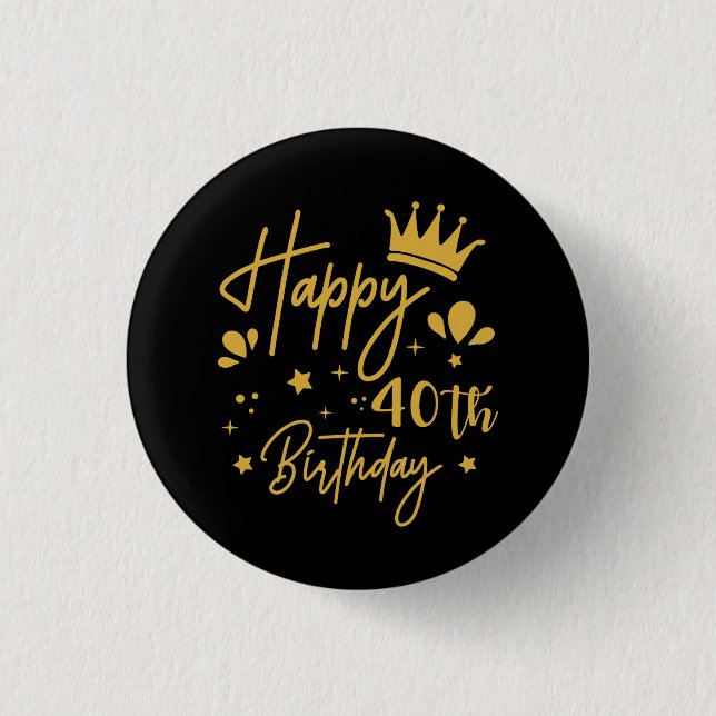 Birthday Queen Gold Glitter Happy 40th Birthday Button (Front)