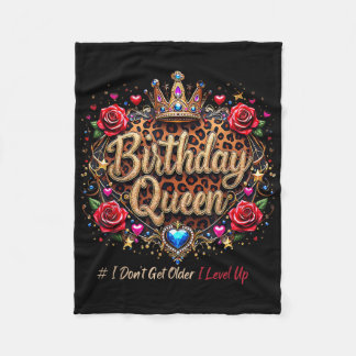 Birthday Queen I Dont Get Old I Love Up Cute Birth Fleece Blanket