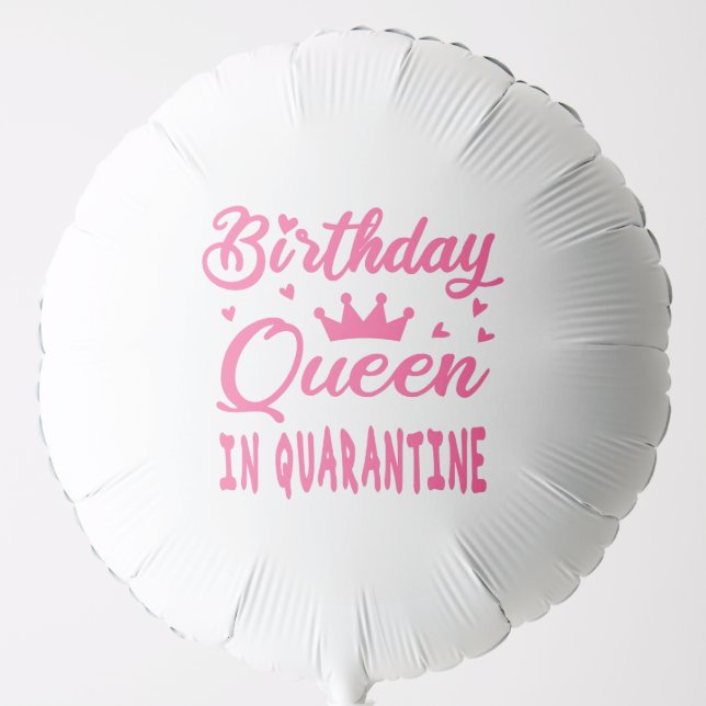 Birthday Queen in Quarantine Balloon (Front)