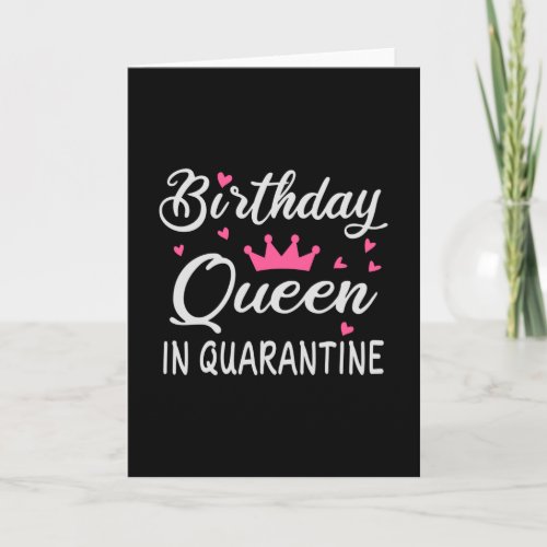 Birthday Queen in Quarantine Card