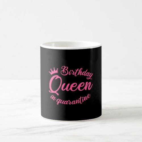 Birthday Queen in Quarantine Coffee Mug