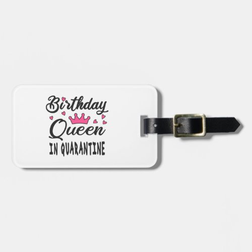 Birthday Queen in Quarantine Luggage Tag