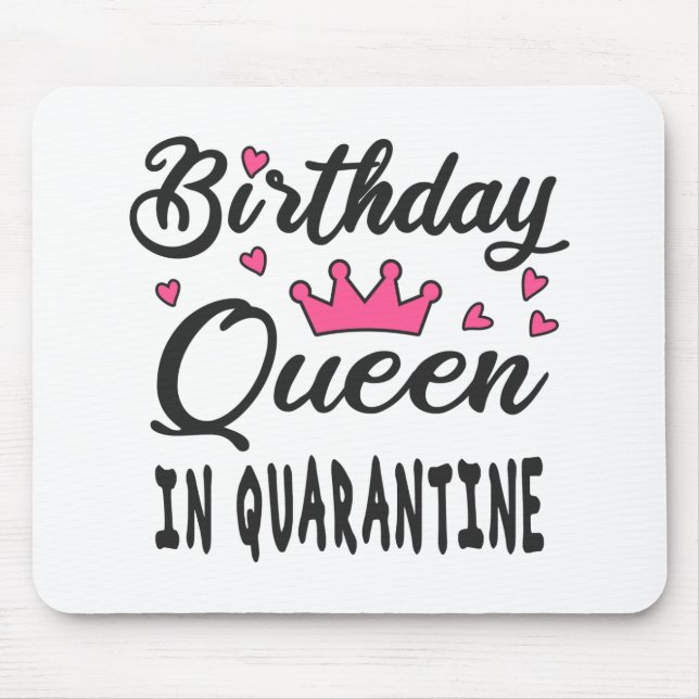 Birthday Queen in Quarantine Mouse Pad (Front)