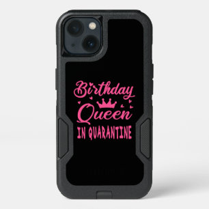 Birthday Queen in Quarantine iPhone 13 Case