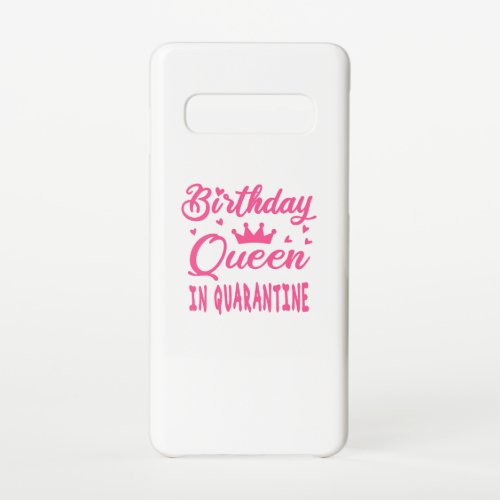 Birthday Queen in Quarantine Samsung Galaxy S10 Case