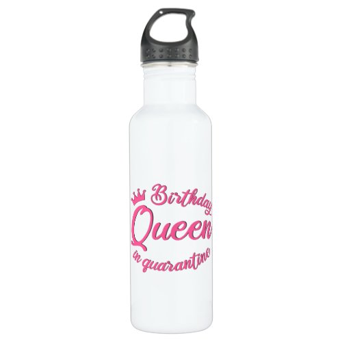 Birthday Queen in Quarantine Stainless Steel Water Bottle
