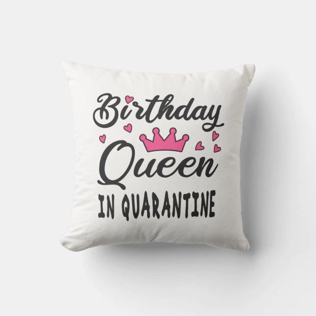Birthday Queen in Quarantine Throw Pillow (Front)