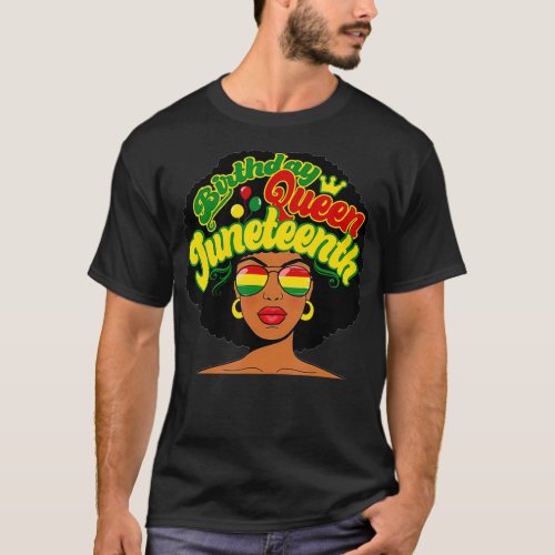 Birthday Queen Juneteenth Pride Black History Afro T_Shirt