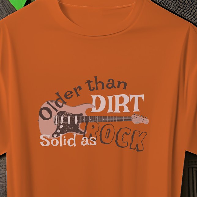 Birthday Rock Guitar Older Than Dirt Orange Music T-Shirt (Cool rock guitar birthday t-shirt)