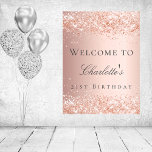 Birthday rose gold blush glitter dust welcome poster<br><div class="desc">A welcome poster for a girly and glamorous 21st (or any age) birthday party.  A rose gold graduebt background decorated with faux glitter dust.   Personalize and add a name and age 21.  Gray letters. 
Back: no design</div>