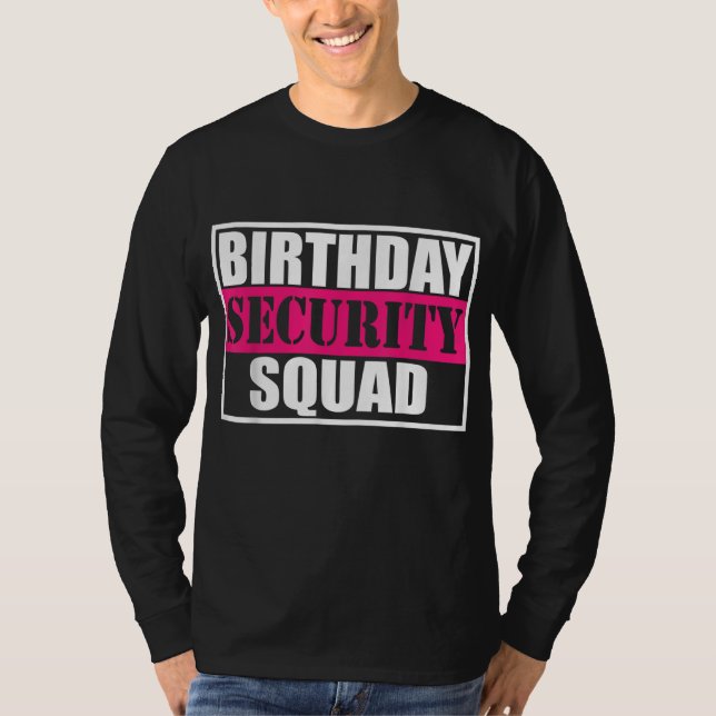Birthday Security Squad B-day Party Family team T-Shirt (Front)