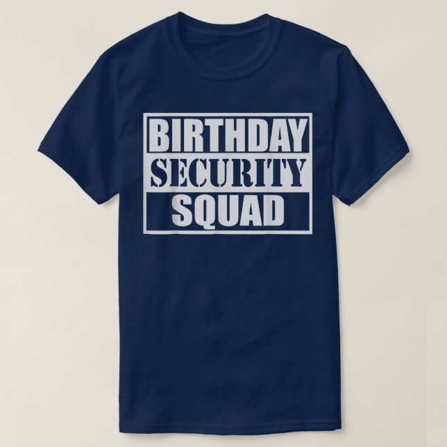 Birthday Security Squad Best Ever Birthday Squad P T-Shirt (Design Front)