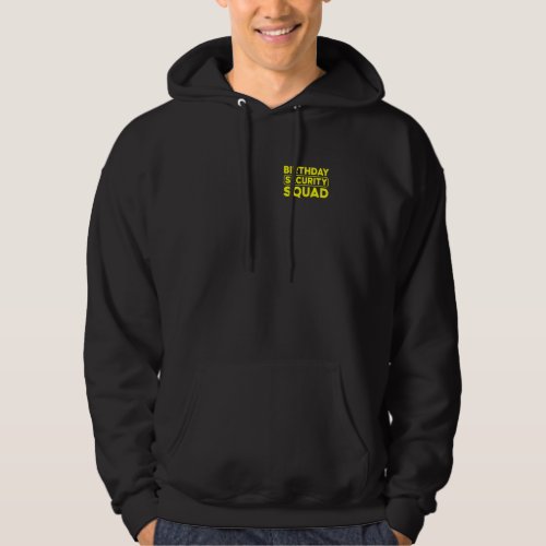 Birthday Security Squad Best Ever  Family Team Hoodie