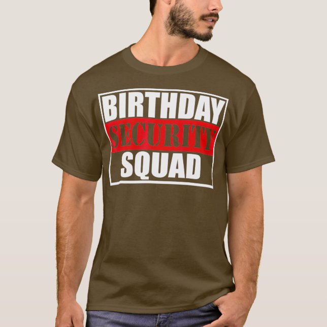 Birthday Security Squad best ever T-Shirt (Front)