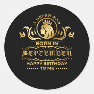 Birthday September Queen Ruler Gift Classic Round Sticker