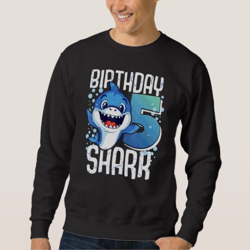 Birthday Shark 5th Birthday Boy Shark 5 Years Shar Sweatshirt