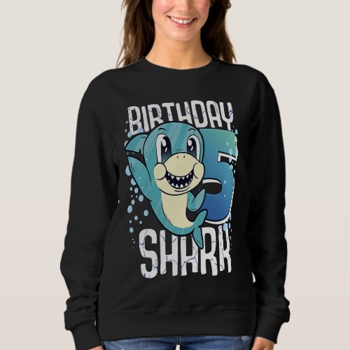 Birthday Shark 5th Birthday Boy Shark 5 Years Shar Sweatshirt