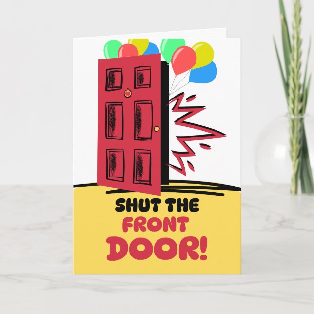 Birthday Shut the Front Door Surprised Card (Front)