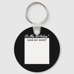 Birthday Sign Shirt Funny Perfect Gift For Friends Keychain