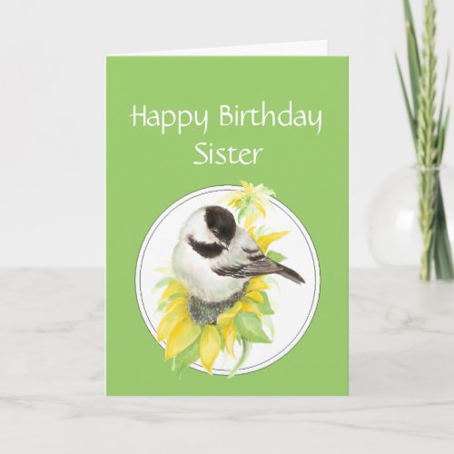 Birthday Sister Chickadee Sunflower Bird Card
