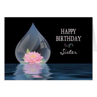 BIRTHDAY - SISTER - LOTUS FLOWER IN WATERDROP CARD