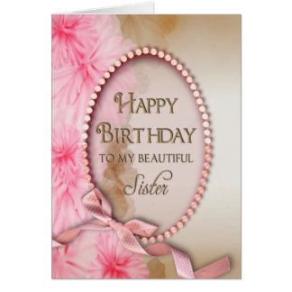 Birthday Sister - Pink Pearls - Floral Card