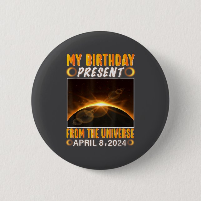 Birthday Solar Eclipse April 8 2024 Total Solar Ec Button (Front)