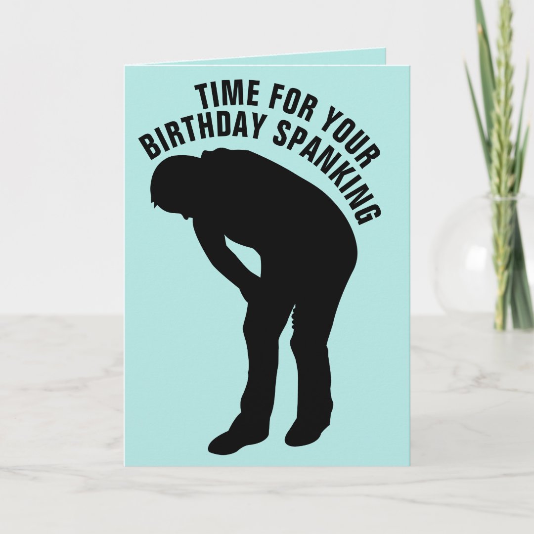 Birthday Spanking Cards For Him Zazzle