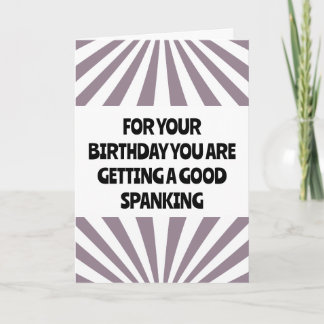 BIRTHDAY SPANKING FUNNY GREETING CARD FOR HER HIM