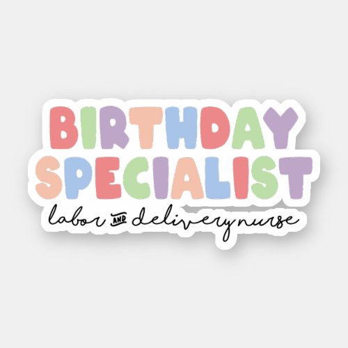Birthday Specialist Labor and Delivery LD Nurse Sticker