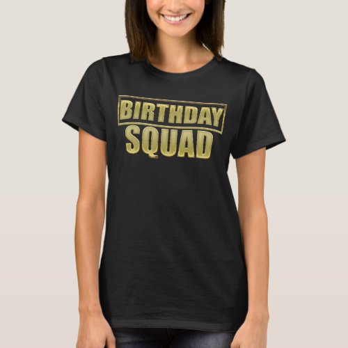 BirthDay Squad Gold Text T_shirt Gifts