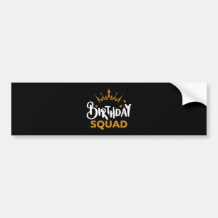 Birthday Squad Party Matching Family Group Funny B Bumper Sticker