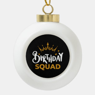 Birthday Squad Party Matching Family Group Funny B Ceramic Ball Christmas Ornament