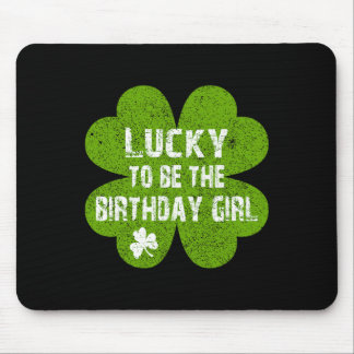 Birthday St Patrick's Day Lucky To Be The Birthday Mouse Pad