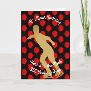 Birthday To The Next 365 Skating Days Card