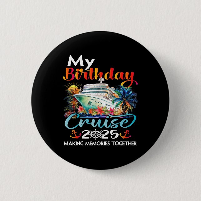Birthday Trip Cruise 2025 Family Birthday Party Un Button (Front)